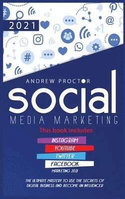 Andrew Proctor - Social Media Marketing 2021, Inbunden