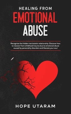 Hope Utaram - Healing from Emotional Abuse, Inbunden