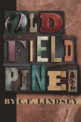 C F Lindsey - Old Field Pines, Häftad