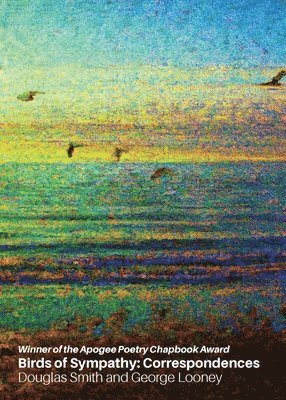 Douglas Smith, George Looney - Birds of Sympathy, Häftad