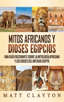 bokomslag Mitos africanos y dioses egipcios