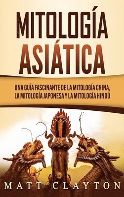 Matt Clayton - Mitología asiática, Inbunden