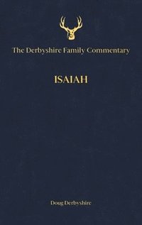 bokomslag The Derbyshire Family Commentary Isaiah