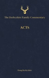 bokomslag The Derbyshire Family Commentary Acts