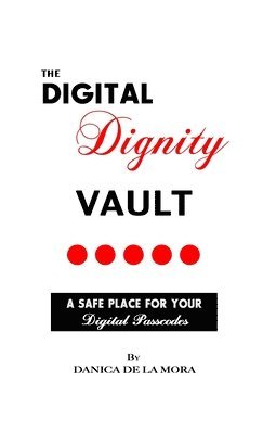 bokomslag The Digital Dignity Vault