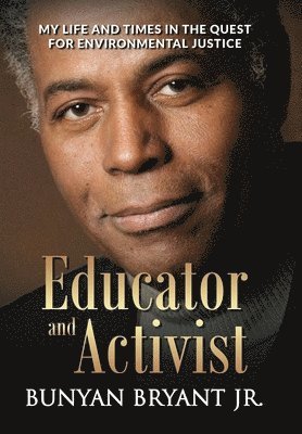 Bunyan Bryant - Educator and Activist, Inbunden