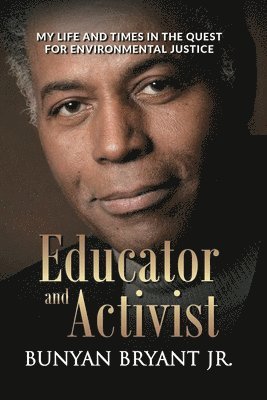 Bunyan Bryant - Educator and Activist, Häftad