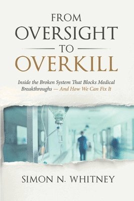 Simon N Whitney - From Oversight to Overkill, Häftad