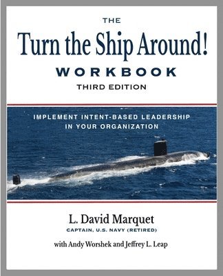 L David Marquet, Andy Worshek, Jeffrey Leap - Turn the Ship Around! Workbook, Häftad