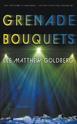Lee Matthew Goldberg - Grenade Bouquets, Häftad