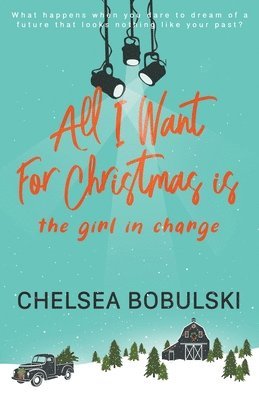 bokomslag All I Want For Christmas is the Girl in Charge