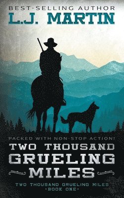 L J Martin, L. J. Martin, L.J. Martin - Two Thousand Grueling Miles, Häftad