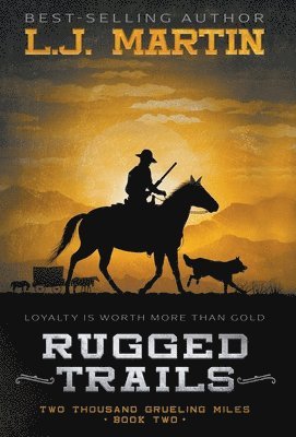 L J Martin - Rugged Trails, Inbunden