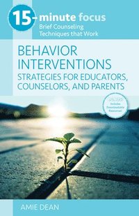 bokomslag 15-Minute Focus: Behavior Interventions: Strategies for Educators, Counselors, and Parents
