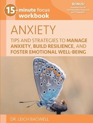 bokomslag 15-Minute Focus: Anxiety Workbook: Tips and Strategies to Manage Anxiety, Build Resilience, and Foster Emotional Well-Being