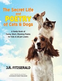 bokomslag The Secret Life and Poetry of Cats & Dogs