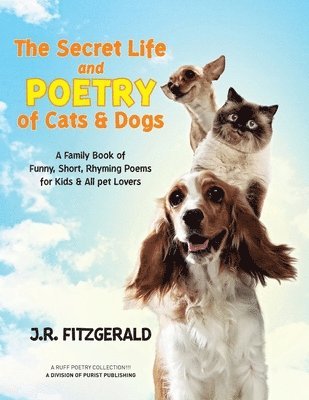 bokomslag The Secret Life and Poetry of Cats & Dogs