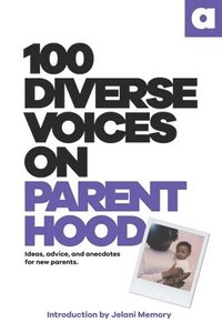 bokomslag 100 Diverse Voices On Parenthood