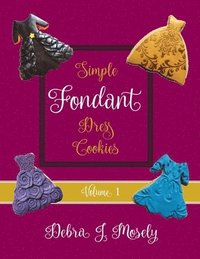 bokomslag Simple Fondant Dress Cookies, Volume 1