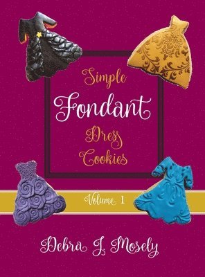 Simple Fondant Dress Cookies, Volume 1 1