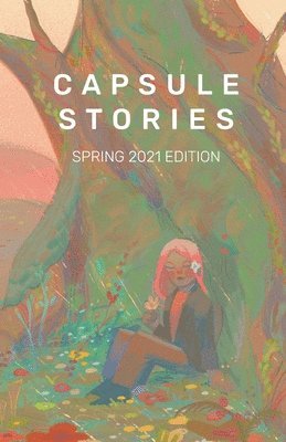bokomslag Capsule Stories Spring 2021 Edition