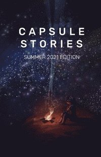 bokomslag Capsule Stories Summer 2021 Edition
