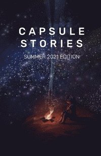 bokomslag Capsule Stories Summer 2021 Edition