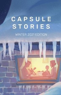 bokomslag Capsule Stories Winter 2021 Edition