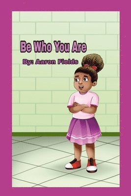 Be Who You Are 1