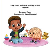 bokomslag 'Play, Learn, and Grow: Building Brains Together'