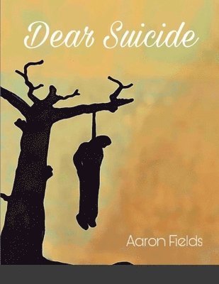 Aaron Fields - Dear Suicide, Häftad