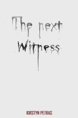 Kirstyn Petras - Next Witness, Häftad