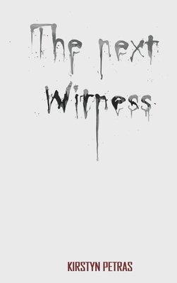 Kirstyn Petras - Next Witness, Inbunden