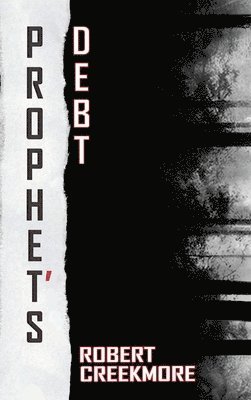 Robert Creekmore - Prophet's Debt, Inbunden