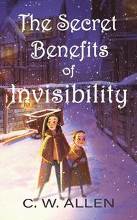 bokomslag The Secret Benefits of Invisibility