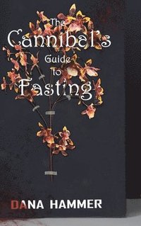 bokomslag The Cannibal's Guide to Fasting