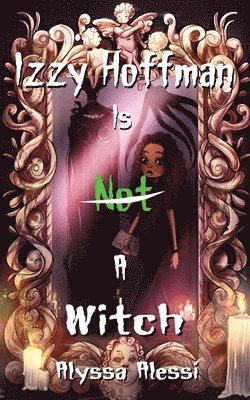 Izzy Hoffman is Not a Witch 1