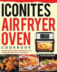 bokomslag Iconites Air Fryer Oven Cookbook