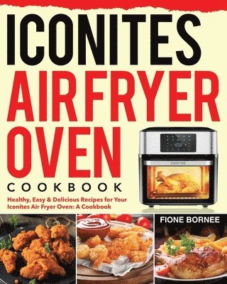 Fione Bornee - Iconites Air Fryer Oven Cookbook, Häftad