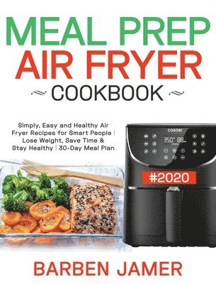 bokomslag Meal Prep Air Fryer Cookbook #2020