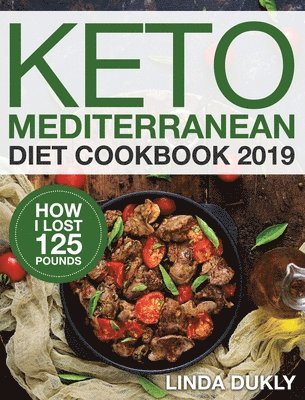 Linda Dukl - Keto Mediterranean Diet Cookbook 2019, Inbunden