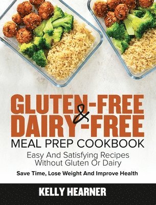 Gluten-Free Dairy-Free Meal Prep Cookbook 1