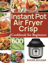 bokomslag Instant Pot Air Fryer Crisp Cookbook for Beginners