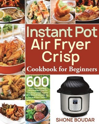 Instant Pot Air Fryer Crisp Cookbook for Beginners 1