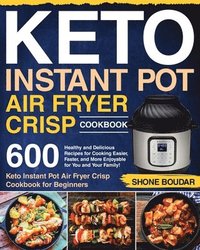 bokomslag Keto Instant Pot Air Fryer Crisp Cookbook