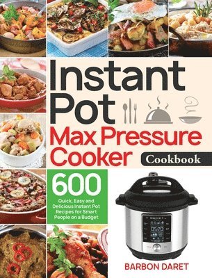 Instant Pot Max Pressure Cooker Cookbook 1