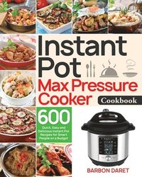 bokomslag Instant Pot Max Pressure Cooker Cookbook
