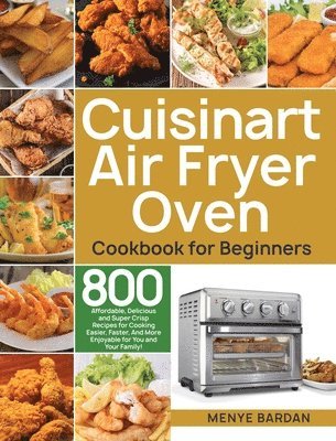 bokomslag Cuisinart Air Fryer Oven Cookbook for Beginners