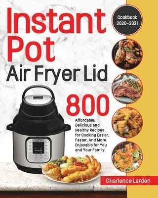 Instant Pot Air Fryer Lid Cookbook 2020-2021 1