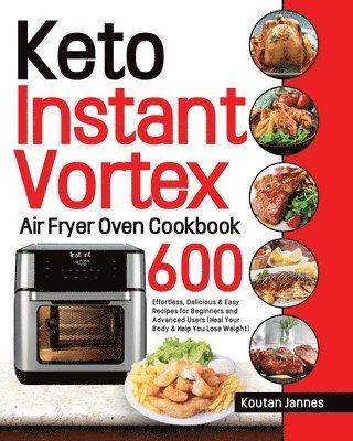 bokomslag Keto Instant Vortex Air Fryer Oven Cookbook